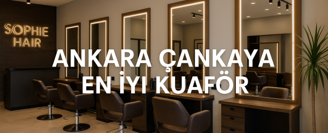 Çankaya En İyi Kuaför